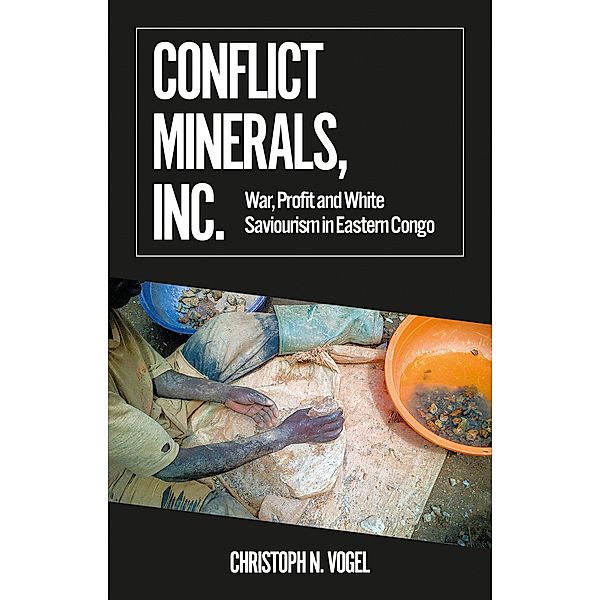Conflict Minerals, Inc. / African Arguments, Christoph N. Vogel