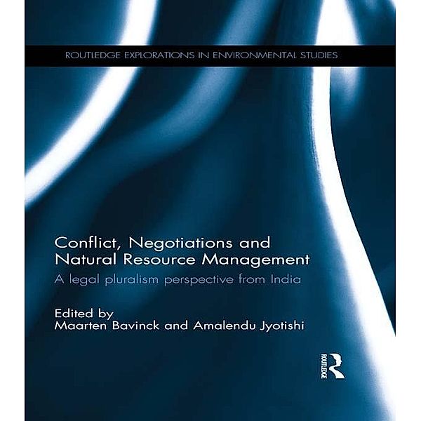Conflict, Negotiations and Natural Resource Management / Routledge Explorations in Environmental Studies