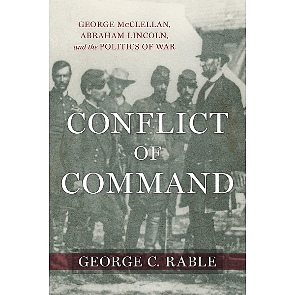 Conflict of Command, George C. Rable