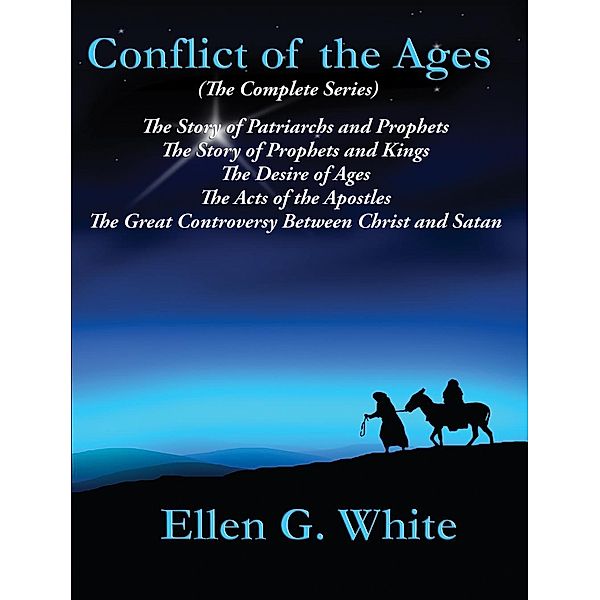 Conflict of the Ages (The Complete Series) / Sublime Books, Ellen G. White