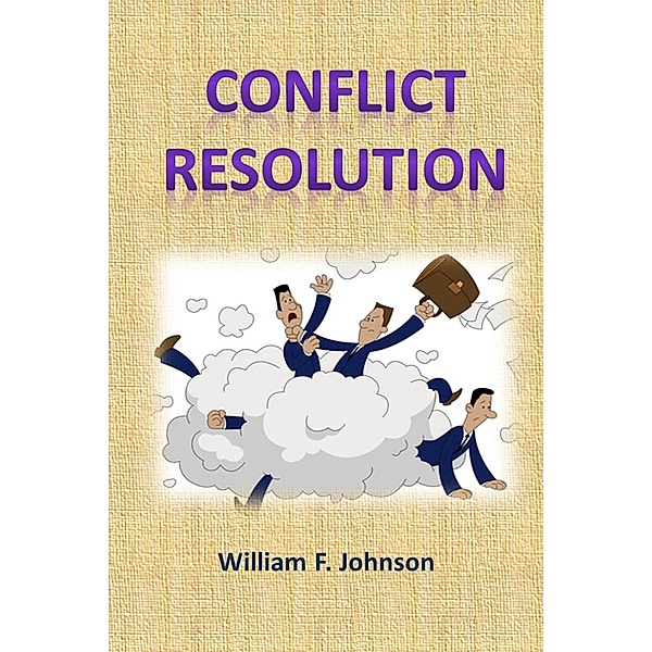 Conflict Resolution, William F Johnson