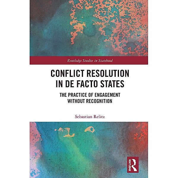 Conflict Resolution in De Facto States, Sebastian Relitz