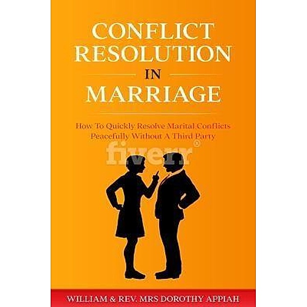 CONFLICT RESOLUTION IN MARRIAGE / The House Of Change, William Appiah, Dorothy Appiah