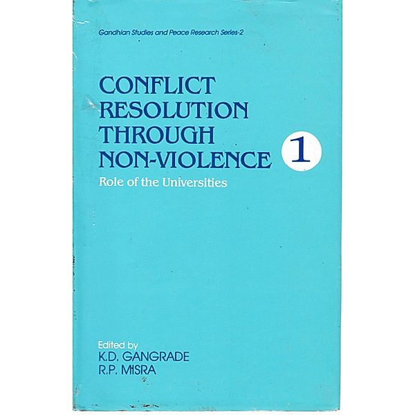 Conflict Resolution through Non-Violence: Role of the Universities, K. D. Gangrade, R. P. Misra