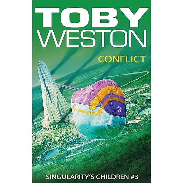 Conflict (Singularity's Children, #3) / Singularity's Children, Toby Weston