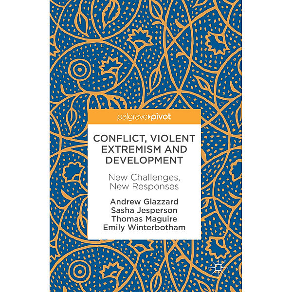 Conflict, Violent Extremism and Development, Andrew Glazzard, Sasha Jesperson, Emily Winterbotham, Thomas Maguire