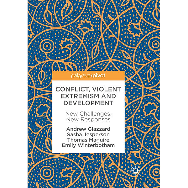 Conflict, Violent Extremism and Development, Andrew Glazzard, Sasha Jesperson, Thomas Maguire, Emily Winterbotham