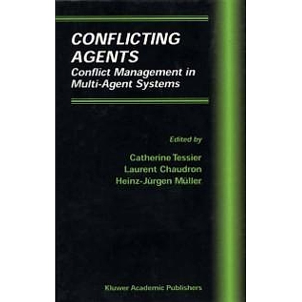 Conflicting Agents / Multiagent Systems, Artificial Societies, and Simulated Organizations Bd.1