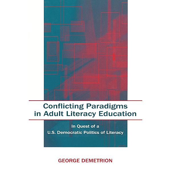 Conflicting Paradigms in Adult Literacy Education, George Demetrion