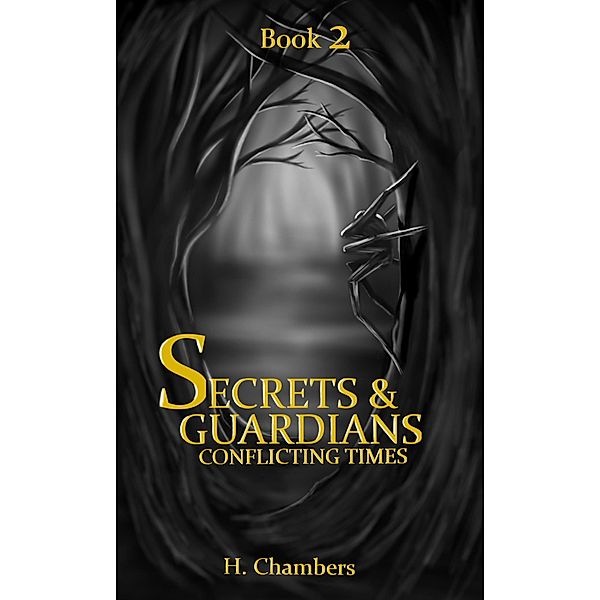 Conflicting Times (Secrets and Guardians, #2) / Secrets and Guardians, H. Chambers