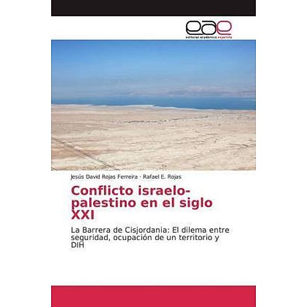 Conflicto israelo-palestino en el siglo XXI, Jesús David Rojas Ferreira, Rafael E. Rojas