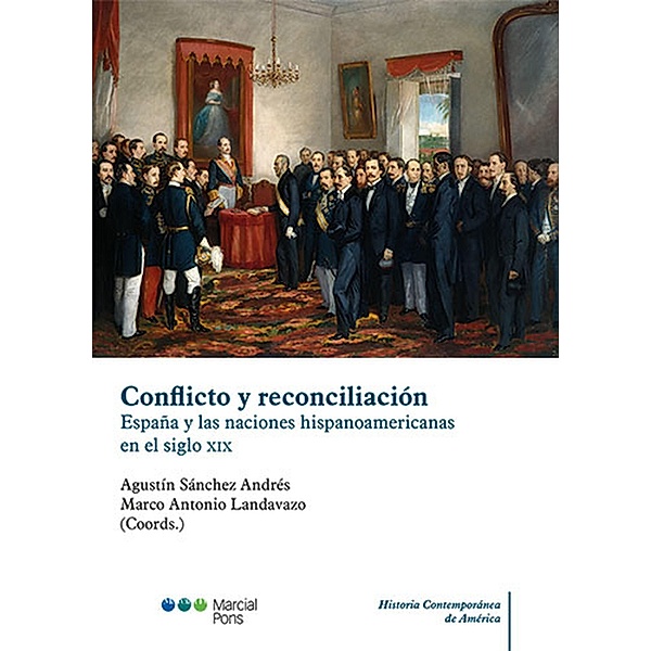 Conflicto y reconciliación / Historia Contemporánea de América, Agustín Sánchez Andrés, Marco Antonio Landavazo