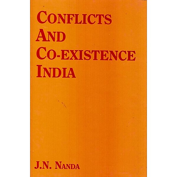 Conflicts and Co-Existence India, J. N. Nanda