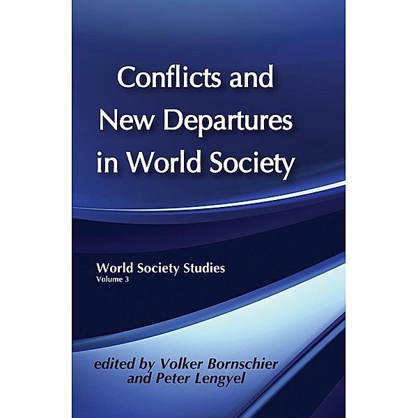 Conflicts and New Departures in World Society, Volker Bornschier