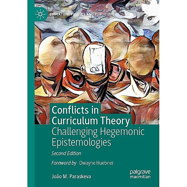 Conflicts in Curriculum Theory / Education, Politics and Public Life, João M. Paraskeva