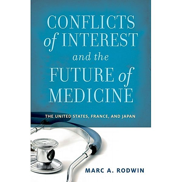 Conflicts of Interest and the Future of Medicine, Marc A. Rodwin