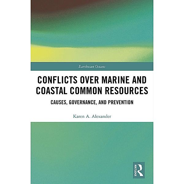 Conflicts over Marine and Coastal Common Resources, Karen A. Alexander