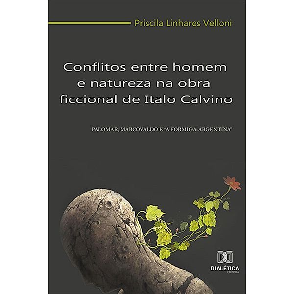 Conflitos entre homem e natureza na obra ficcional de Italo Calvino, Priscila Linhares Velloni