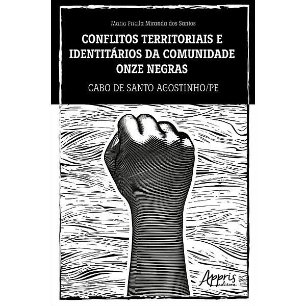 Conflitos Territoriais e Identitários da Comunidade Quilombola Onze Negras: Cabo de Santo Agostinho/PE, Maria Pricila Miranda dos Santos