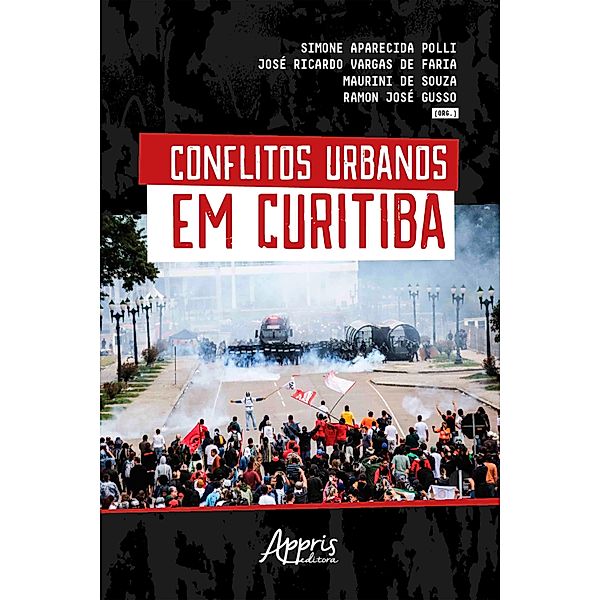 Conflitos Urbanos em Curitiba, Simone Aparecida Polli, José Ricardo Vargas de Faria, Ramon José Gusso, Maurini de Souza