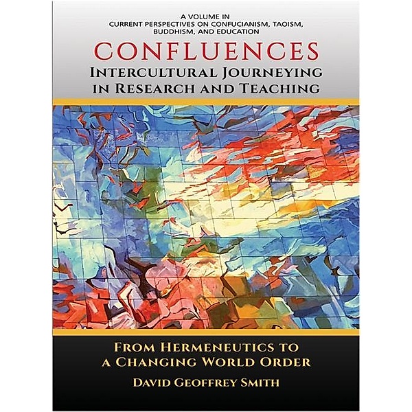 CONFLUENCES Intercultural Journeying in Research and Teaching, David Geoffrey Smith