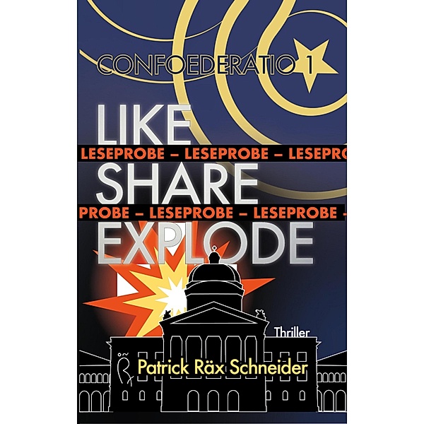 Confoederatio 1: Like - Share - Explode, Patrick Schneider