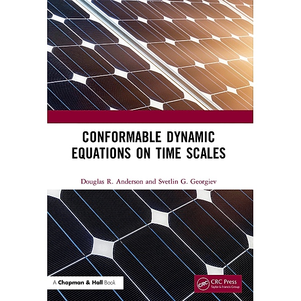 Conformable Dynamic Equations on Time Scales, Douglas R. Anderson, Svetlin G. Georgiev