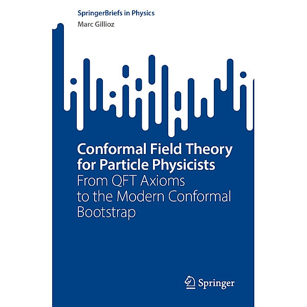 Conformal Field Theory for Particle Physicists, Marc Gillioz