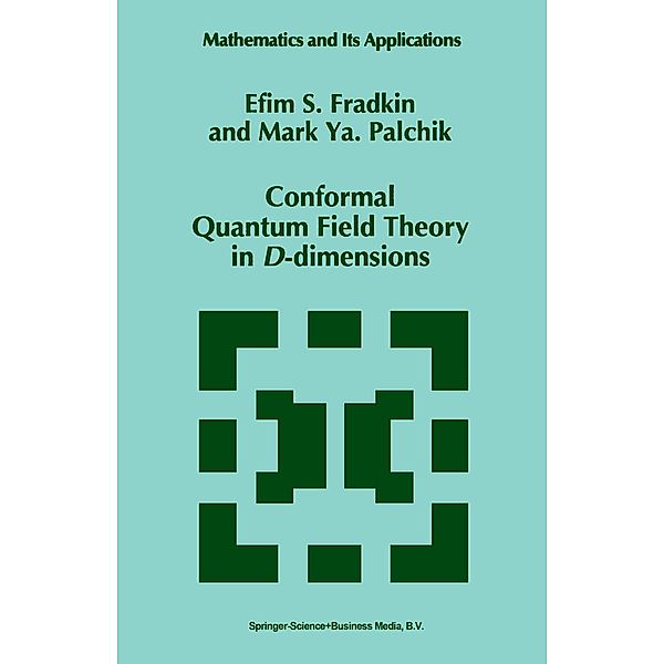 Conformal Quantum Field Theory in D-dimensions / Mathematics and Its Applications Bd.376, E. S. Fradkin, Mark Ya. Palchik