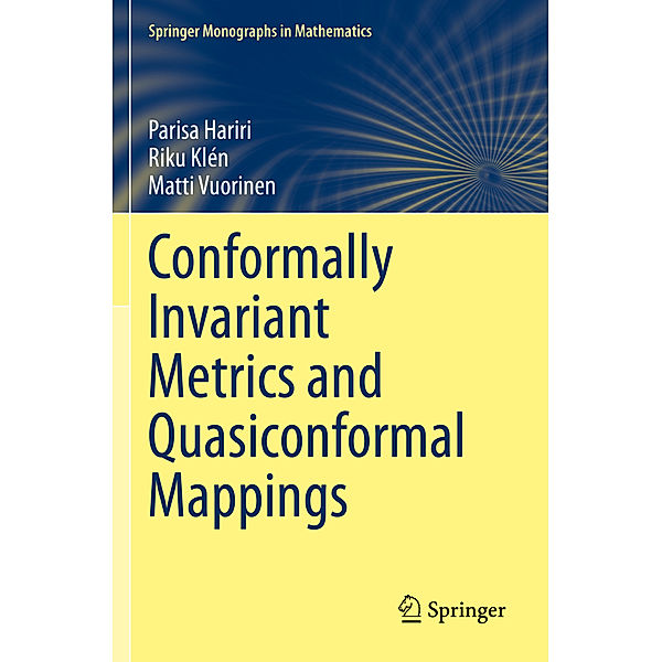 Conformally Invariant Metrics and Quasiconformal Mappings, Parisa Hariri, Riku Klén, Matti Vuorinen