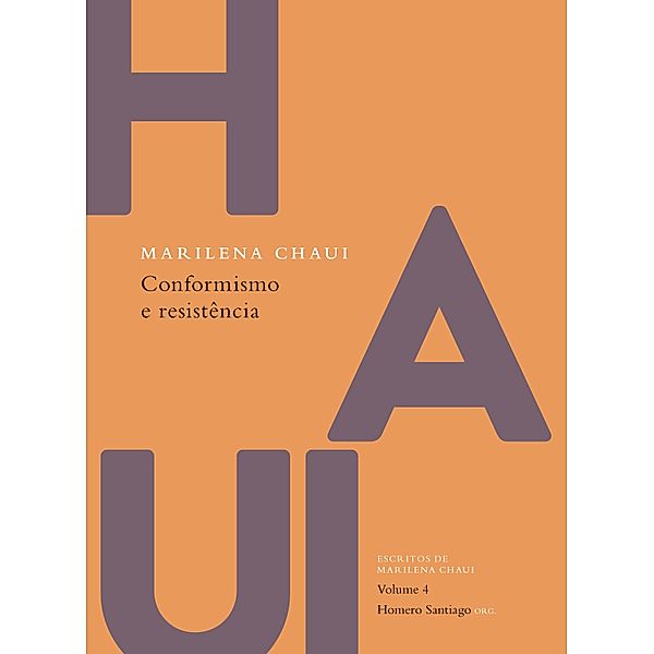 Conformismo e resistência / Escritos de Marilena Chaui, Marilena Chaui
