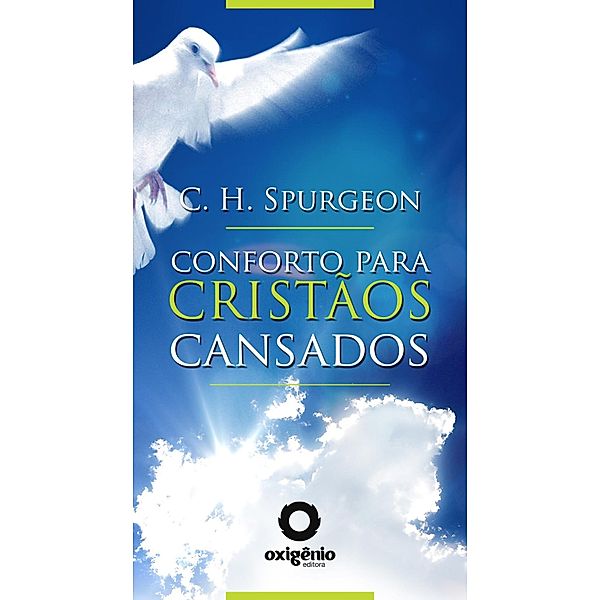 Conforto para cristãos cansados / Mensagens de Esperança em tempos de crise Bd.14, Charles H. Spurgeon