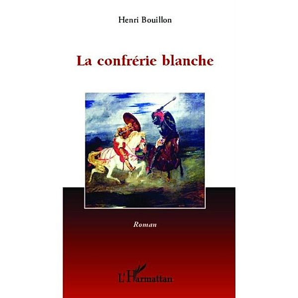 Confrerie blanche / Hors-collection, Henri Bouillon