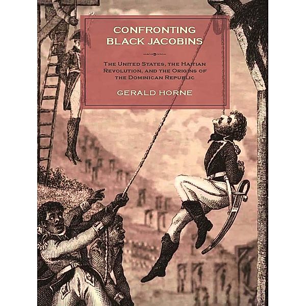 Confronting Black Jacobins, Gerald Horne