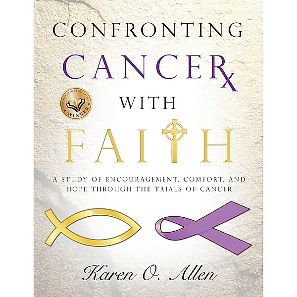 Confronting Cancer with Faith, Karen O'Kelley Allen