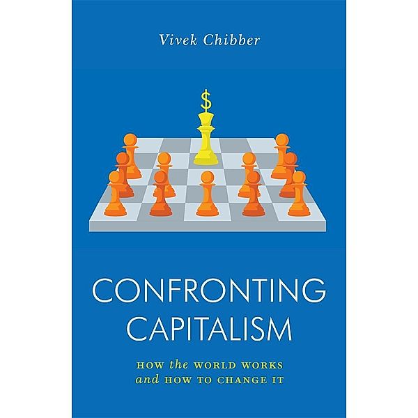 Confronting Capitalism, Vivek Chibber