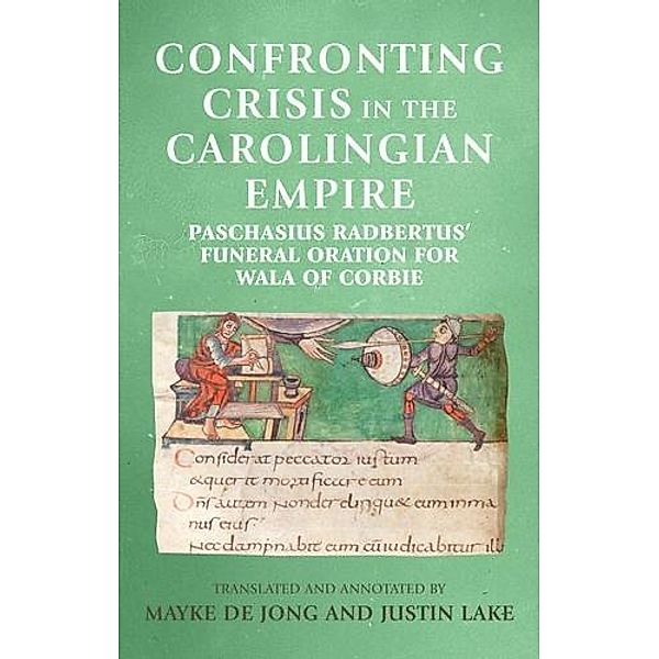 Confronting crisis in the Carolingian empire / Manchester Medieval Sources