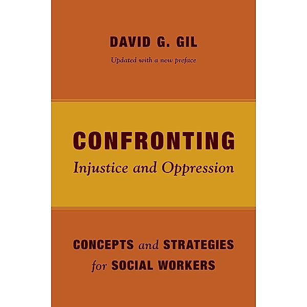 Confronting Injustice and Oppression / Foundations of Social Work Knowledge Series, David Gil
