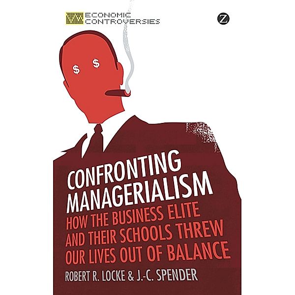 Confronting Managerialism, Robert R. Locke, J. -C. Spender
