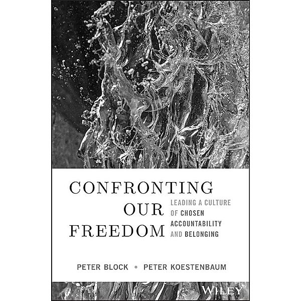 Confronting Our Freedom, Peter Block, Peter Koestenbaum