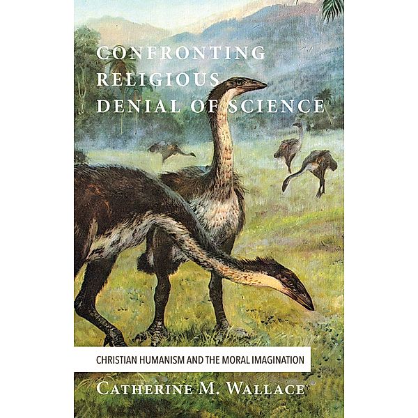 Confronting Religious Denial of Science / Confronting Fundamentalism Bd.3, Catherine M. Wallace