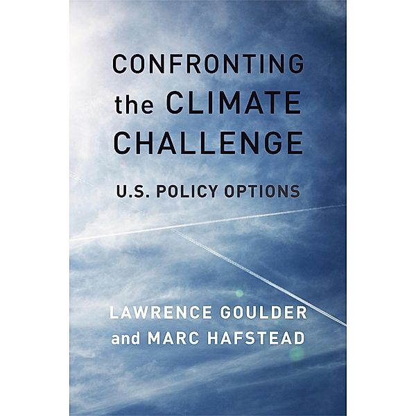 Confronting the Climate Challenge, Lawrence Goulder, Marc Hafstead