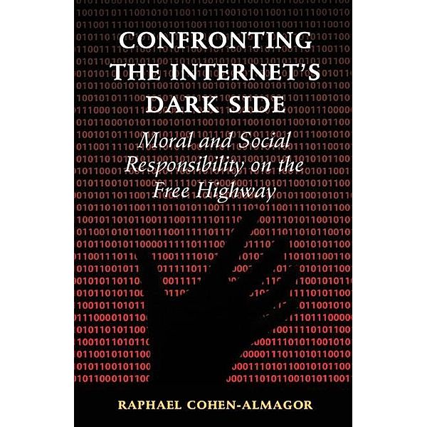 Confronting the Internet's Dark Side, Raphael Cohen-Almagor