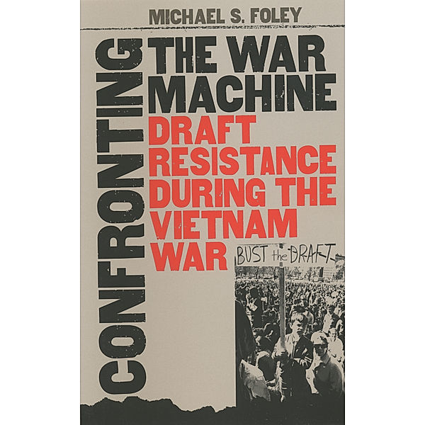 Confronting the War Machine, Michael S. Foley