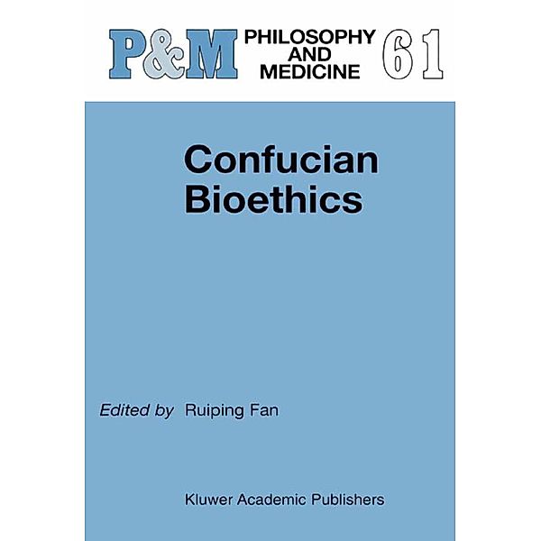 Confucian Bioethics / Philosophy and Medicine Bd.61