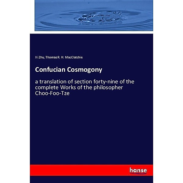 Confucian Cosmogony, Xi Zhu, Thomas R. H. MacClatchie