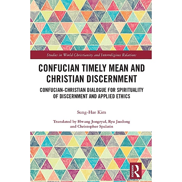 Confucian Timely Mean and Christian Discernment, Sung-Hae Kim