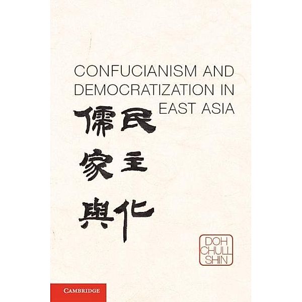 Confucianism and Democratization in East Asia, Doh Chull Shin