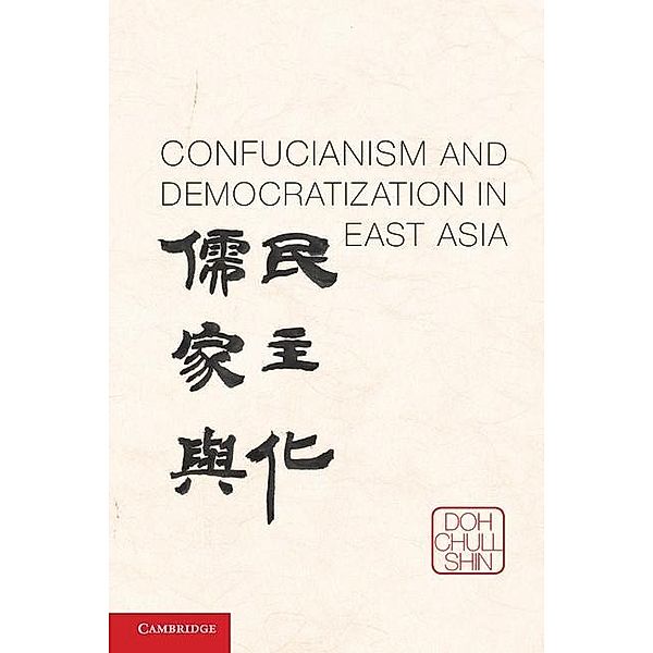 Confucianism and Democratization in East Asia, Doh Chull Shin