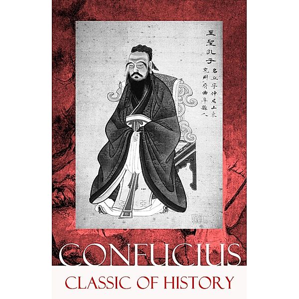 Confucius: Classic of History (Part 1 & 2: The Book of Thang, Confucius